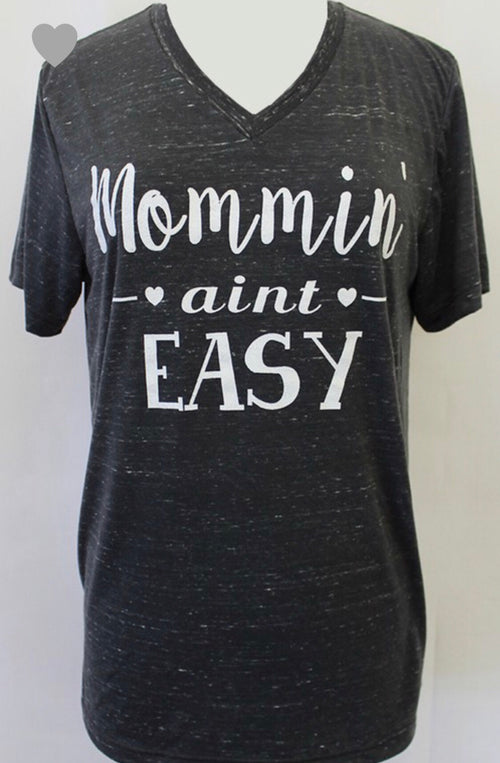 “Mommin Ain’t Easy” tee (marbled Gray)